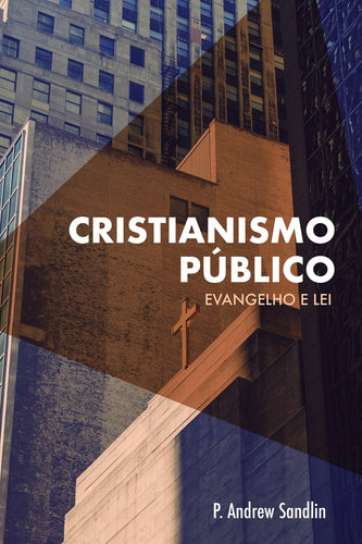 Cristianismo Público Evangelho e Lei