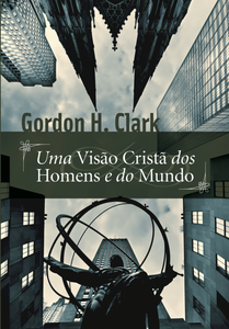 Uma Visão Cristã dos Homens e do Mundo